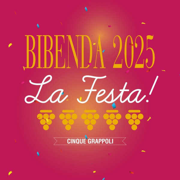 BIBENDA 2025 Festa dei 5 Grappoli BIBENDA 2025 Festa dei 5 Grappoli