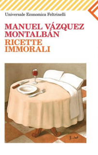 M. Vázquez Montalbán, Ricette Immorali M. Vázquez Montalbán, Ricette Immorali